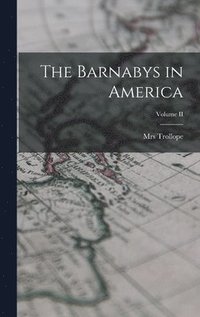 bokomslag Barnabys in America; Volume II