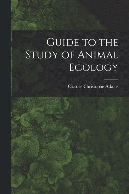 bokomslag Guide to the Study of Animal Ecology