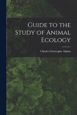 Guide to the Study of Animal Ecology 1