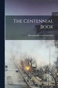 bokomslag The Centennial Book