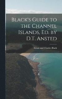 bokomslag Black's Guide to the Channel Islands, ed. by D.T. Ansted