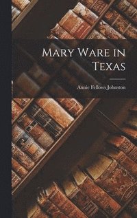 bokomslag Mary Ware in Texas
