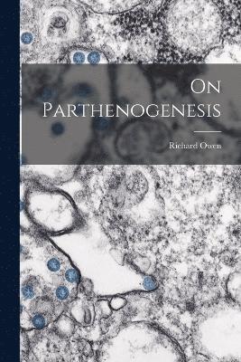 On Parthenogenesis 1
