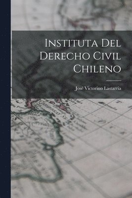 bokomslag Instituta del Derecho Civil Chileno