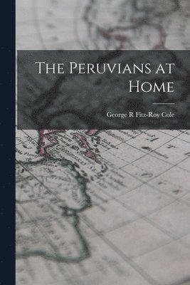 bokomslag Peruvians at Home