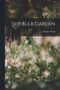 bokomslag The Bulb Garden