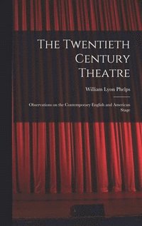 bokomslag The Twentieth Century Theatre