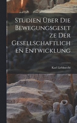 bokomslag Studien ber die Bewegungsgesetze der Gesellschaftlichen Entwicklung