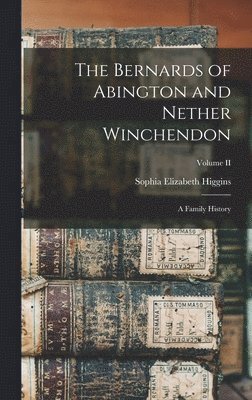 bokomslag The Bernards of Abington and Nether Winchendon