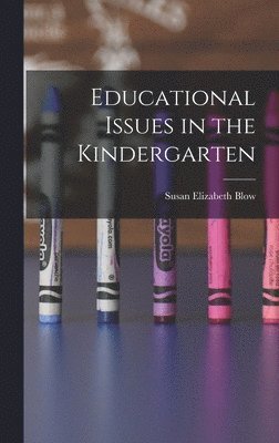 Educational Issues in the Kindergarten
