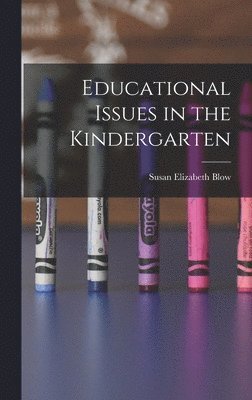 Educational Issues in the Kindergarten 1