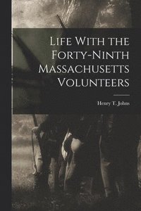 bokomslag Life With the Forty-Ninth Massachusetts Volunteers