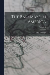 bokomslag Barnabys in America; Volume II