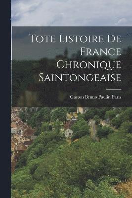 Tote Listoire de France Chronique Saintongeaise 1