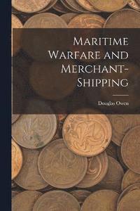 bokomslag Maritime Warfare and Merchant-Shipping