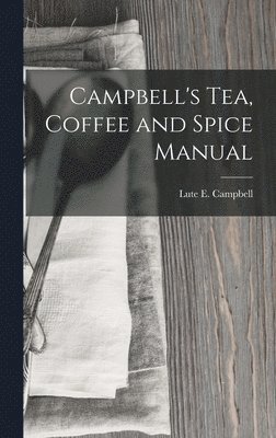 bokomslag Campbell's Tea, Coffee and Spice Manual