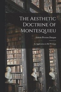 bokomslag The Aesthetic Doctrine of Montesquieu