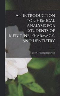 bokomslag An Introduction to Chemical Analysis for Students of Medicine, Pharmacy, and Dentistry