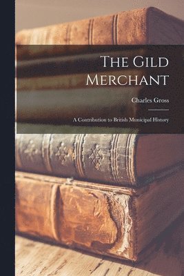 The Gild Merchant 1