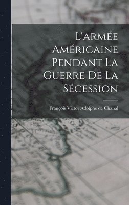 L'arme Amricaine Pendant la Guerre de la Scession 1