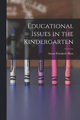 Educational Issues in the Kindergarten 1