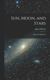 bokomslag Sun, Moon, and Stars