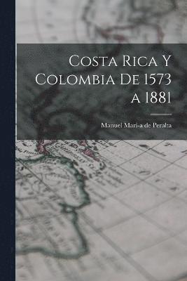 Manuel Marí-A de Peralta, Manuel Marí­a de Peralta - Costa Rica y Colombia de 1573 a 1881, Häftad