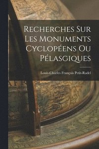 bokomslag Recherches sur les Monuments Cyclopens ou Plasgiques