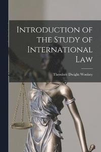 bokomslag Introduction of the Study of International Law