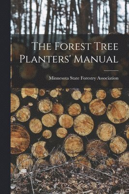 Forest Tree Planters' Manual