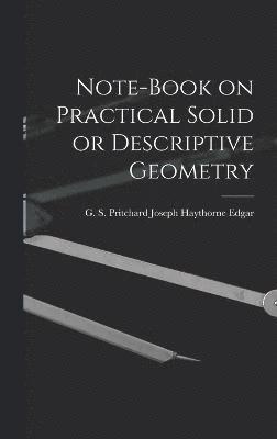 bokomslag Note-book on Practical Solid or Descriptive Geometry