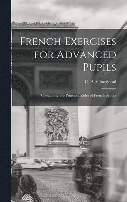 bokomslag French Exercises for Advanced Pupils