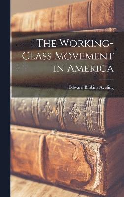 The Working-Class Movement in America 1