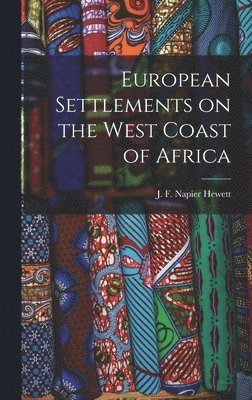 bokomslag European Settlements on the West Coast of Africa