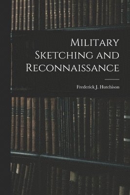 bokomslag Military Sketching and Reconnaissance