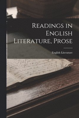 bokomslag Readings in English Literature, Prose