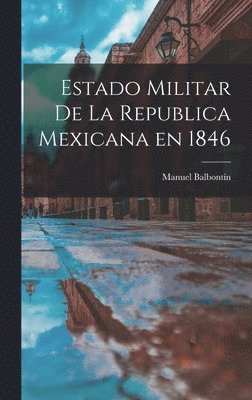 bokomslag Estado Militar de la Republica Mexicana en 1846