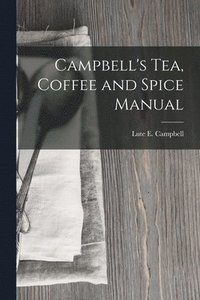 bokomslag Campbell's Tea, Coffee and Spice Manual