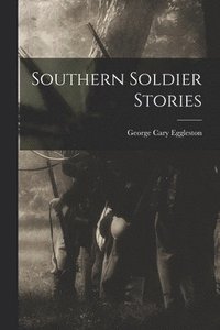 bokomslag Southern Soldier Stories
