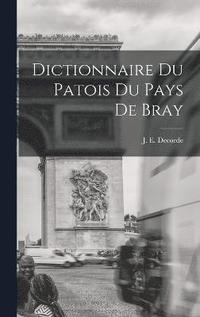 bokomslag Dictionnaire du Patois du Pays de Bray