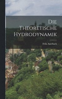 bokomslag Die Theoretische Hydrodynamik