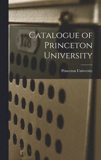 bokomslag Catalogue of Princeton University