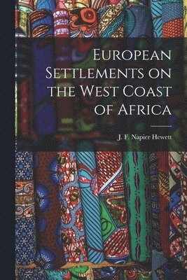 bokomslag European Settlements on the West Coast of Africa