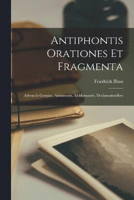 Antiphontis Orationes et Fragmenta 1