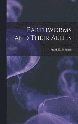 Earthworms and Their Allies 1
