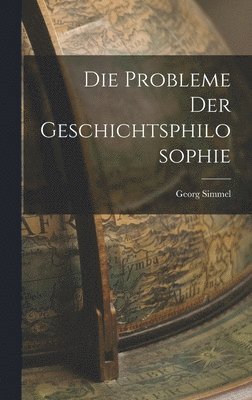 bokomslag Die Probleme der Geschichtsphilosophie