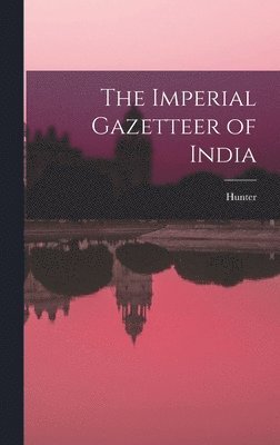 Hunter - Imperial Gazetteer of India, Inbunden
