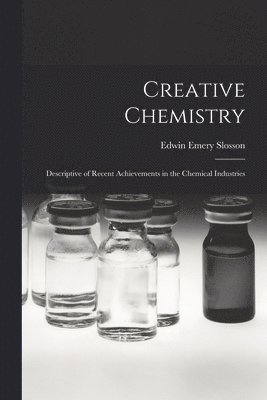 Edwin Emery Slosson - Creative Chemistry, Häftad