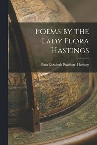 bokomslag Poems by the Lady Flora Hastings