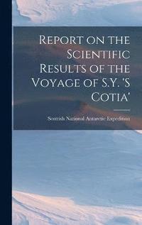 bokomslag Report on the Scientific Results of the Voyage of S.Y. 's Cotia'